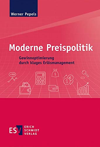 Moderne Preispolitik: Gewinnoptimierung durch kluges Erlösmanagement von Schmidt, Erich Verlag