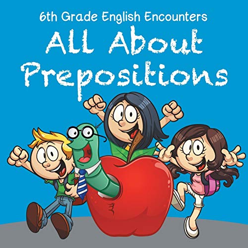 6th Grade English Encounters: All About Prepositions von Speedy Publishing LLC