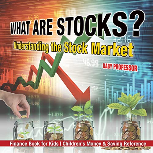 What are Stocks? Understanding the Stock Market - Finance Book for Kids Children's Money & Saving Reference von Baby Professor