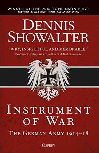 Instrument of War: The German Army 1914–18