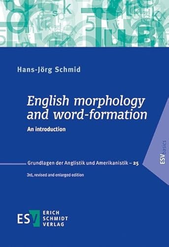 English morphology and word-formation: An introduction (Grundlagen der Anglistik und Amerikanistik (GrAA), Band 25)