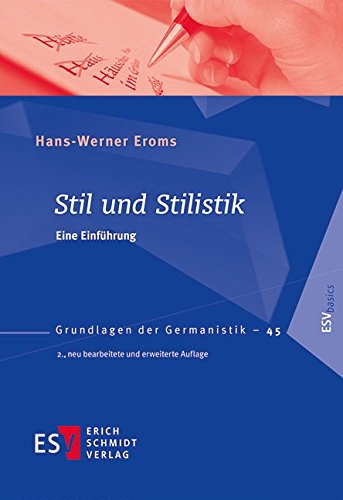 Stil und Stilistik: Eine Einführung (Grundlagen der Germanistik (GrG), Band 45) von Schmidt, Erich Verlag
