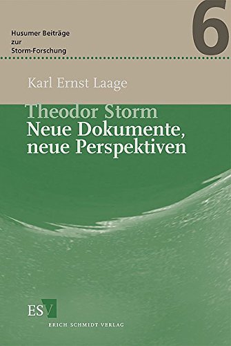 Theodor Storm – Neue Dokumente, neue Perspektiven: Mit 35 unveröffentlichten Briefen (Husumer Beiträge zur Storm-Forschung (HuB), Band 6) von Erich Schmidt Verlag GmbH & Co
