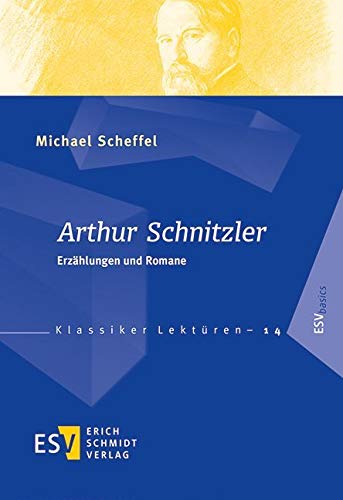 Arthur Schnitzler: Erzählungen und Romane (Klassiker-Lektüren (KLR), Band 14) von Schmidt (Erich), Berlin
