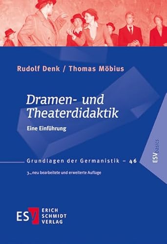 Dramen- und Theaterdidaktik: Eine Einführung (Grundlagen der Germanistik (GrG), Band 46)