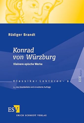 Konrad von Würzburg: Kleinere epische Werke (Klassiker-Lektüren) von Erich Schmidt Verlag