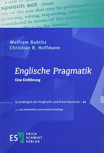 Englische Pragmatik: Eine Einführung (Grundlagen der Anglistik und Amerikanistik (GrAA), Band 21)