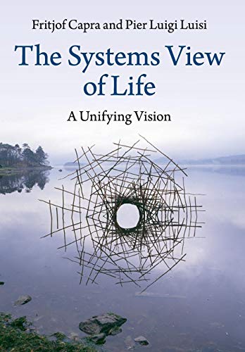 The Systems View of Life: A Unifying Vision von Cambridge University Press