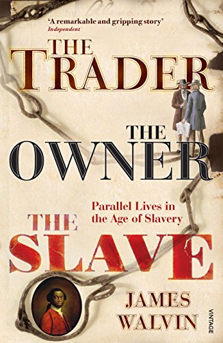 The Trader, The Owner, The Slave: Parallel Lives in the Age of Slavery von Vintage