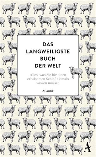 Das langweiligste Buch der Welt: Alles, was Sie für einen erholsamen Schlaf niemals wissen müssen Das langweiligste Buch der Welt: Alles, was Sie für einen erholsamen Schlaf niemals wissen müssen