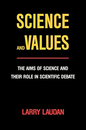 Science and Values: The Aims of Science and Their Role in Scientific Debate (Pittsburgh Series in Philosophy and History of Science, Band 3)