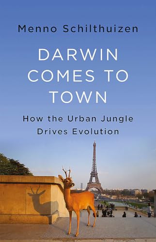 Darwin Comes to Town: How the Urban Jungle Drives Evolution von Quercus Publishing Plc