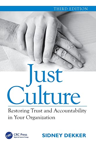 Just Culture: Restoring Trust and Accountability in Your Organization