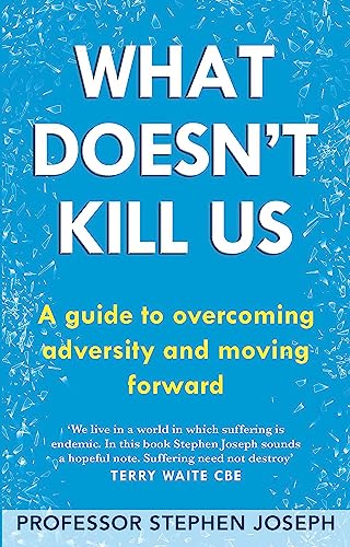 What Doesn't Kill Us: A guide to overcoming adversity and moving forward von Hachette