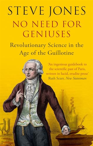 No Need for Geniuses: Revolutionary Science in the Age of the Guillotine von ABACUS