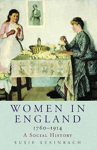 Women in England 1760-1914: A Social History von Weidenfeld & Nicolson
