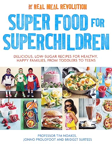 Super Food for Superchildren: Delicious, low-sugar recipes for healthy, happy children, from toddlers to teens von Robinson
