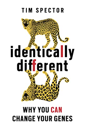 Identically Different: Why You Can Change Your Genes