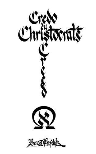 Credo du Christocrate – Christocrat's creed (Bilingual French-English edition)