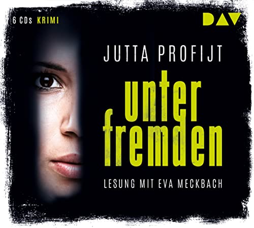Unter Fremden: Lesung mit Eva Meckbach (6 CDs) von Audio Verlag Der GmbH
