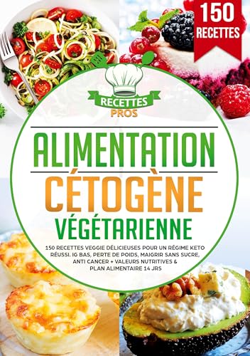 Alimentation cétogène végétarienne: 150 recettes veggie délicieuses pour un régime keto réussi. IG bas, perte de poids, maigrir sans sucre, anti cancer + Valeurs nutritives & Plan alimentaire 14 jrs Alimentation cétogène végétarienne: 150 recettes veggie délicieuses pour un régime keto réussi. IG bas, perte de poids, maigrir sans sucre, anti cancer + Valeurs nutritives & Plan alimentaire 14 jrs von Lucid Page Media