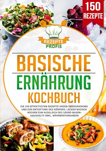 Basische Ernährung Kochbuch: Die 150 effektivsten Rezepte gegen Übersäuerung und zur Entgiftung des Körpers. Lecker basisch kochen zum Ausgleich des Säure-Basen-Haushalts (inkl. Nährwertangaben) Basische Ernährung Kochbuch: Die 150 effektivsten Rezepte gegen Übersäuerung und zur Entgiftung des Körpers. Lecker basisch kochen zum Ausgleich des Säure-Basen-Haushalts (inkl. Nährwertangaben) von Lucid Page Media