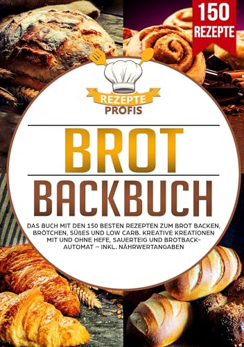 Brot Backbuch: Das Buch mit den 150 besten Rezepten zum Brot backen, Brötchen, Süßes und Low Carb. Kreative Kreationen mit und ohne Hefe, Sauerteig und Brotbackautomat – Inkl. Nährwertangaben Brot Backbuch: Das Buch mit den 150 besten Rezepten zum Brot backen, Brötchen, Süßes und Low Carb. Kreative Kreationen mit und ohne Hefe, Sauerteig und Brotbackautomat – Inkl. Nährwertangaben von Lucid Page Media