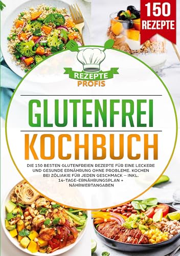 Glutenfrei Kochbuch: Die 150 besten glutenfreien Rezepte für eine leckere und gesunde Ernährung ohne Probleme. Kochen bei Zöliakie für jeden Geschmack – inkl. 14-Tage-Ernährungsplan + Nährwertangaben Glutenfrei Kochbuch: Die 150 besten glutenfreien Rezepte für eine leckere und gesunde Ernährung ohne Probleme. Kochen bei Zöliakie für jeden Geschmack – inkl. 14-Tage-Ernährungsplan + Nährwertangaben von Lucid Page Media