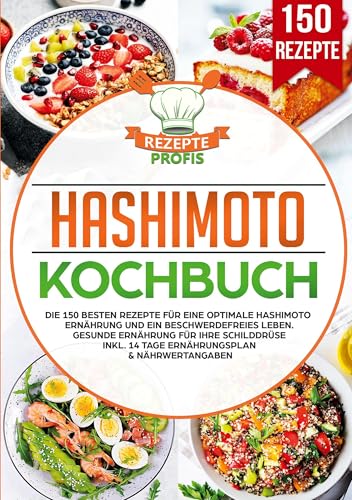 Hashimoto Kochbuch: Die 150 besten Rezepte für eine optimale Hashimoto Ernährung und ein beschwerdefreies Leben. Gesunde Ernährung für Ihre Schilddrüse inkl. 14 Tage Ernährungsplan & Nährwertangaben Hashimoto Kochbuch: Die 150 besten Rezepte für eine optimale Hashimoto Ernährung und ein beschwerdefreies Leben. Gesunde Ernährung für Ihre Schilddrüse inkl. 14 Tage Ernährungsplan & Nährwertangaben von Lucid Page Media