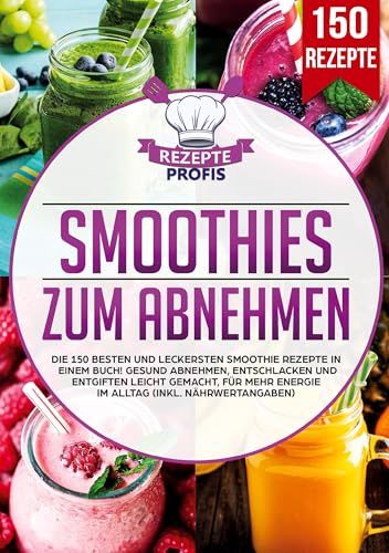 Smoothies zum Abnehmen: Die 150 besten und leckersten Smoothie Rezepte in einem Buch! Gesund Abnehmen, Entschlacken und Entgiften leicht gemacht, für mehr Energie im Alltag (inkl. Nährwertangaben) von Lucid Page Media