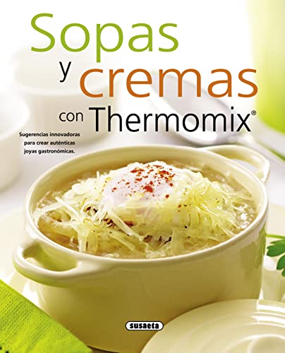 Sopas y cremas con Thermomix (El Rincón Del Paladar) von SUSAETA