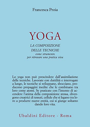 Yoga. La composizione delle tecniche come strumento per ritrovare una pratica viva (Civiltà dell'Oriente) von Astrolabio Ubaldini