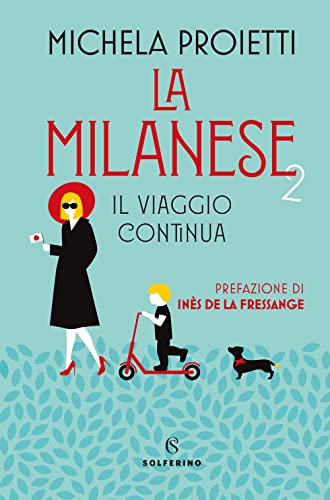 La milanese 2. Il viaggio continua von Solferino