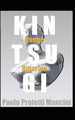 Kintsugi - Donne Riparate von Independently published
