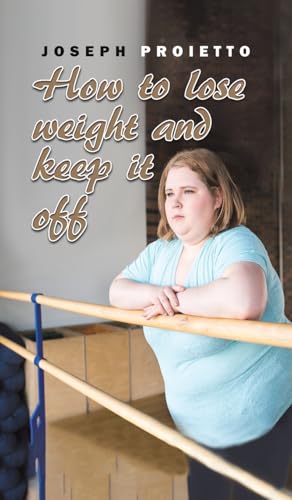 How to Lose Weight and Keep It Off von Austin Macauley