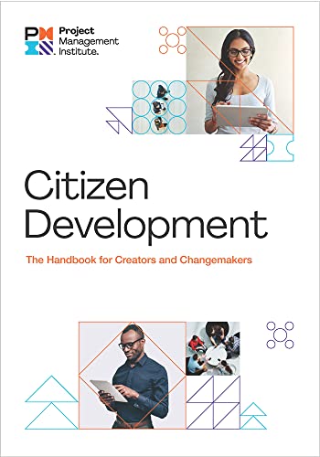 Citizen Development: The Handbook for Creators and Change Makers von Project Management Institute