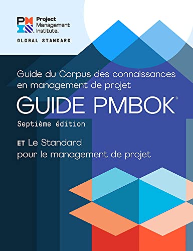 Le standard pour le management de projet et Guide du corpus des connaissances en management de projet / A Guide to the Project Management Body of ... Standard for Project Management (Pmbok Guide) von Project Management Institute