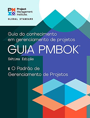 Padrao de gerenciamento de projectos e Guia do conhecimento em gerenciamento de projectos (PMBOK Guide)