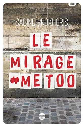 Le Mirage #MeToo: Réflexions à partir du cas français