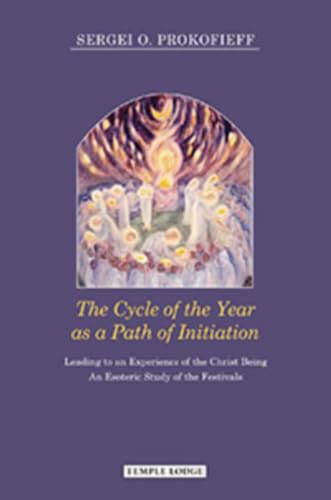 The Cycle of the Year as a Path of Initiation Leading to an Experience of the Christ Being: An Esoteric Study