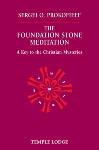 The Foundation Stone Meditation: A Key to the Christian Mysteries von Temple Lodge Publishing