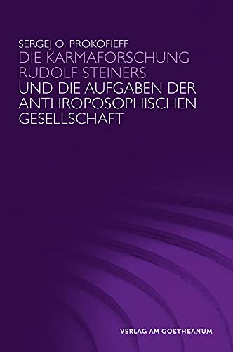 Die Karmaforschung Rudolf Steiners und die Aufgaben der Anthroposophischen Gesellschaft