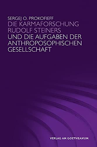 Die Karmaforschung Rudolf Steiners und die Aufgaben der Anthroposophischen Gesellschaft Die Karmaforschung Rudolf Steiners und die Aufgaben der Anthroposophischen Gesellschaft