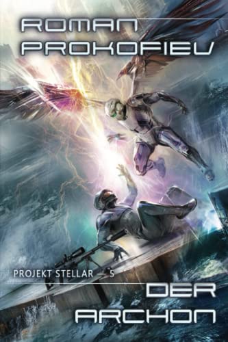 Der Archon (Projekt Stellar Buch 5): LitRPG-Serie