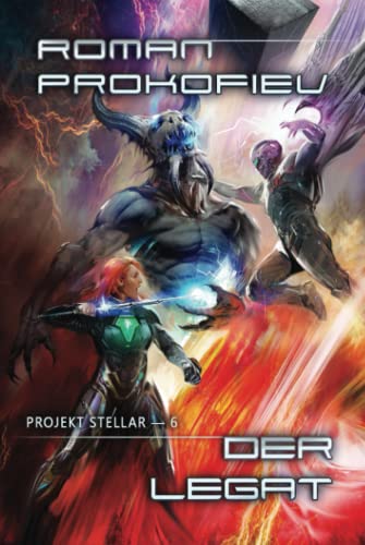 Der Legat (Projekt Stellar Buch 6): LitRPG-Serie