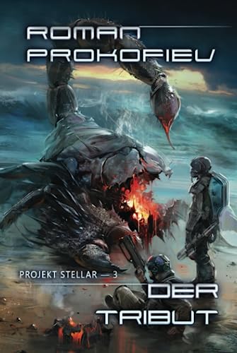 Der Tribut (Projekt Stellar Buch 3 LitRPG-Serie): LitRPG-Serie von Magic Dome Books