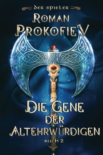 Die Gene der Altehrwürdigen (Der Spieler Buch 2): LitRPG-Serie