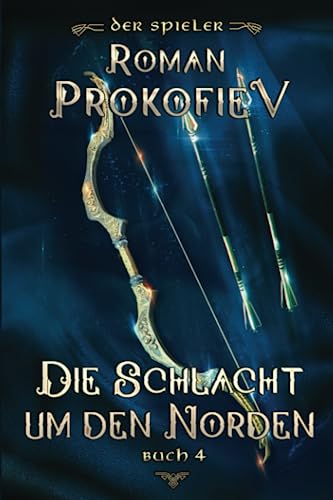 Die Schlacht um den Norden (Der Spieler Buch 4): LitRPG-Serie von Magic Dome Books