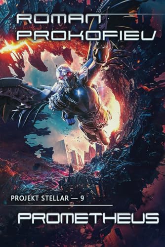 Prometheus (Projekt Stellar Buch 9): LitRPG-Serie von Magic Dome Books