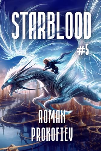 Starblood (Book #5): A Sci Fi Progression Adventure Series von Magic Dome Books